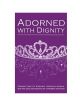 102478 Adorned with Dignity